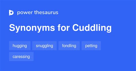 Synonyms for SNUGGLED nestled, snugged, crouched, curled up, huddled, hunched, burrowed, squatted; Antonyms of SNUGGLED started, winced, shrunk, flinched, shrank. . Snuggling synonym